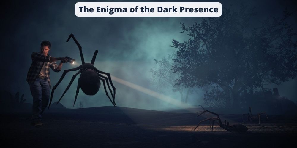 The Enigma of the Dark Presence